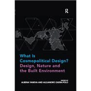 What Is Cosmopolitical Design? by Yaneva, Albena; Zaera-polo, Alejandro, 9781138297081