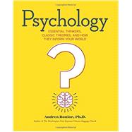 Psychology: Essential Thinkers, Classic Theories, and How They Inform Your World by Andrea Bonior PhD, 9781623157081