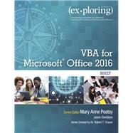 Exploring VBA for Microsoft Office 2016 Brief by Poatsy, Mary Anne; Grauer, Robert T.; Davidson, Jason, 9780134497082
