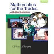 Mathematics for the Trades A Guided Approach by Carman, Robert A., Emeritus; Saunders, Hal M., 9780136097082