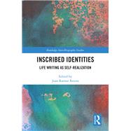 Inscribed Identities: Life Writing as Self-Realization by Ramon Resina; Joan, 9780367077082