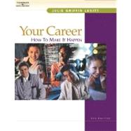 Your Career How to Make it Happen, Text/CD by Levitt, Julie, 9780538727082