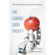 The Coming Good Society by Schulz, William F.; Raman, Sushma, 9780674977082
