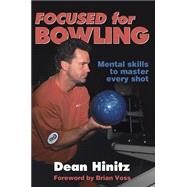 Focused for Bowling by Hinitz, Dean, 9780736037082