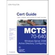 MCTS 70-640 Cert Guide Windows Server 2008 Active Directory, Configuring by Poulton, Don, 9780789747082