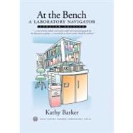 At the Bench: A Laboratory Navigator, Updated Edition by Barker, Kathy, 9780879697082