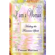 I Am a Woman by Martinez, Yvonne, 9781451577082
