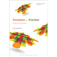 Telling the Story of Translation Writers Who Translate by Woodsworth, Judith; Munday, Jeremy, 9781474277082