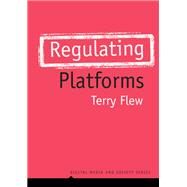 Regulating Platforms by Flew, Terry, 9781509537082