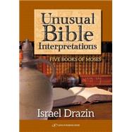Unusual Bible Interpretations by Drazin, Israel, 9789652297082