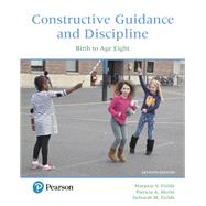Constructive Guidance and Discipline Birth to Age Eight, Enhanced Pearson eText -- Access Card by Fields, Marjorie V.; Meritt, Patricia A.; Fields, Deborah M., 9780134487083