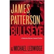 Bullseye by Patterson, James; Ledwidge, Michael, 9780316407083