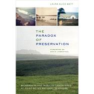The Paradox of Preservation by Watt, Laura Alice; Lowenthal, David, 9780520277083