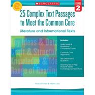 25 Complex Text Passages to Meet the Common Core: Literature and Informational Texts: Grade 2 by Lee, Martin; Miller, Marcia, 9780545577083