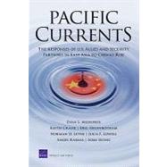 Pacific Currents: The Responses of U.s. Allies and Security Partners in East Asia to China's Rise by Medeiros, Evan S.; Crane, Keith; Heginbotham, Eric; Levin, Norman D.; Lowell, Julia F., 9780833047083