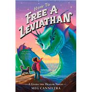 How to Free a Leviathan by Meg Cannistra, 9781335427083