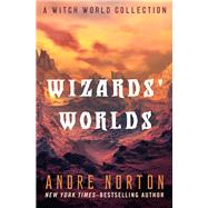Wizards' Worlds by Andre Norton, 9781497657083