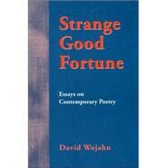 Strange Good Fortune by Wojahn, David, 9781557287083