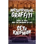 Metaphysical Graffiti by Kaufman, Seth, 9781949017083