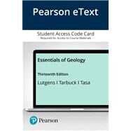 Pearson eText Essentials of Geology -- Access Card by Lutgens, Frederick K.; Tarbuck, Edward J.; Tasa, Dennis G., 9780134857084