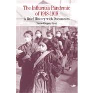 The Influenza Pandemic of 1918-1919 by Kent, Susan K., 9780312677084