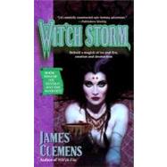 Wit'ch Storm Book Two of THE BANNED AND THE BANISHED by CLEMENS, JAMES, 9780345417084