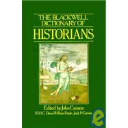 The Blackwell Dictionary of Historians by Cannon, John; Doyle, William; Greene, Jack P., 9780631147084