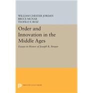 Order and Innovation in the Middle Ages by Jordan, William C.; Mcnab, Bruce; Ruiz, Teofilo F., 9780691617084