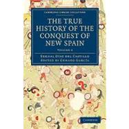 The True History of the Conquest of New Spain Vol 3 by Diaz Del Castillo, Bernal; Garcia, Genaro; Maudslay, Alfred Percival, 9781108017084