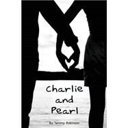 Charlie and Pearl by Robinson, Tammy, 9781492767084