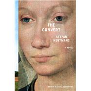The Convert A Novel by Hertmans, Stefan; McKay, David, 9781524747084