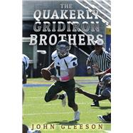 The Quakerly Gridiron Brothers by Gleeson, John, 9781667857084