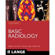 Basic Radiology, Second Edition by Chen, Michael; Pope, Thomas; Ott, David, 9780071627085