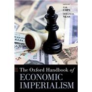 The Oxford Handbook of Economic Imperialism by Cope, Zak; Ness, Immanuel, 9780197527085