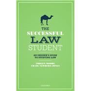 The Successful Law Student: The Insider's Guide to Studying Law by Moore, Imogen; Newbery-Jones, Craig, 9780198757085