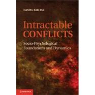 Intractable Conflicts: Socio-Psychological Foundations and Dynamics by Daniel Bar-Tal, 9780521867085