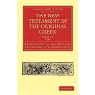 The New Testament in the Original Greek by Westcott, Brooke Foss; Hort, Fenton John Anthony, 9781108007085