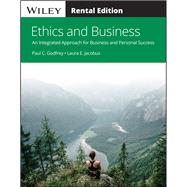 Ethics and Business An Integrated Approach for Business and Personal Success [Rental Edition] by Godfrey, Paul C.; Jacobus, Laura E., 9781119827085