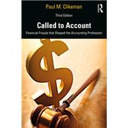 Called to Account: Financial Frauds that Shaped the Accounting Profession by Clikeman; Paul M., 9781138327085