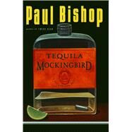 Tequila Mockingbird by Bishop, Paul, 9781476777085