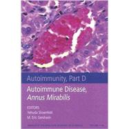 Autoimmunity, Part D Autoimmune Disease, Annus Mirabilis, Volume 1108 by Shoenfeld, Yehuda; Gershwin, M. Eric, 9781573317085