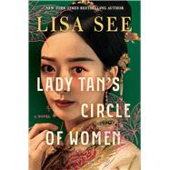Lady Tan's Circle of Women A Novel by See, Lisa, 9781982117085