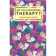 Are You Considering Therapy? by Grose, Anouchka, 9780367107086
