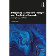 Integrating Postmodern Therapy and Qualitative Research by Perez, Carlos, 9780367277086