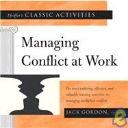 Pfeiffer's Classic Activities for Managing Conflict at Work by Gordon, Jack, 9780787967086