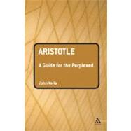Aristotle: A Guide for the Perplexed by Vella, John, 9780826497086