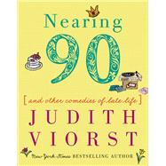 Nearing Ninety by Viorst, Judith; Gibson, Laura, 9781501197086