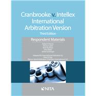 Cranbrooke v. Intellex, International Arbitration Version Respondent Materials by Burns, Robert P.; Lubet, Steven; Rushton, Terre; Baker, John T.; Seckinger, James H., 9781601567086