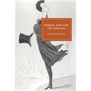 Byron and the Victorians by Andrew Elfenbein, 9780521607087
