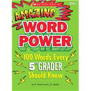Amazing Word Power Grade 5 100 Words Every 5th Grader Should Know by Daley, Patrick, 9780545087087